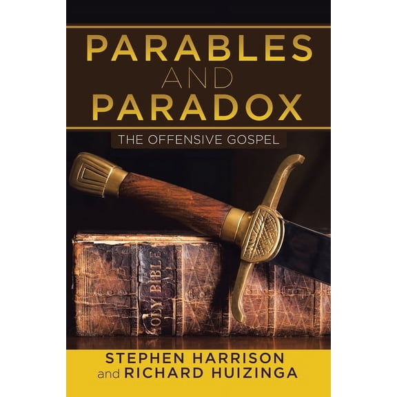 Parables and Paradox: The Offensive Gospel, (Paperback)