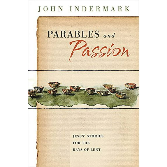 Pre-Owned Parables and Passion: Jesus' Stories for the Days of Lent (Paperback) 0835810054 9780835810050
