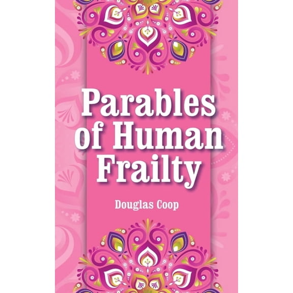 Parables of Human Frailty, (Paperback)