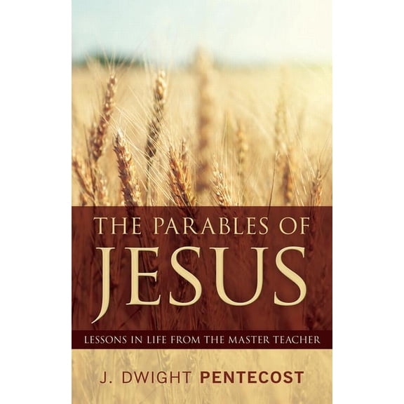 Parables of Jesus: Lessons in Life from the Master Teacher, (Paperback)