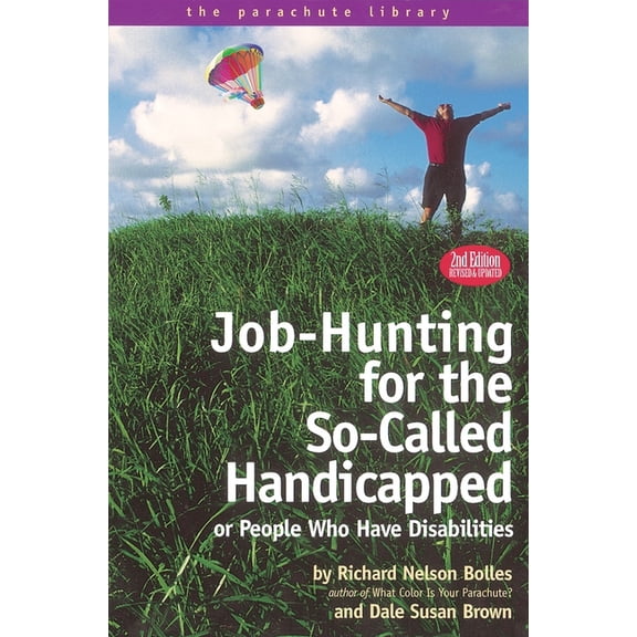 Parachute Library Job Hunting Tips for the So-Called Handicapped or People Who Have Disabilities, (Paperback)