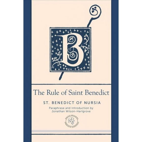 Paraclete Essential Deluxe: The Rule of Saint Benedict : A Contemporary Paraphrase (Hardcover)