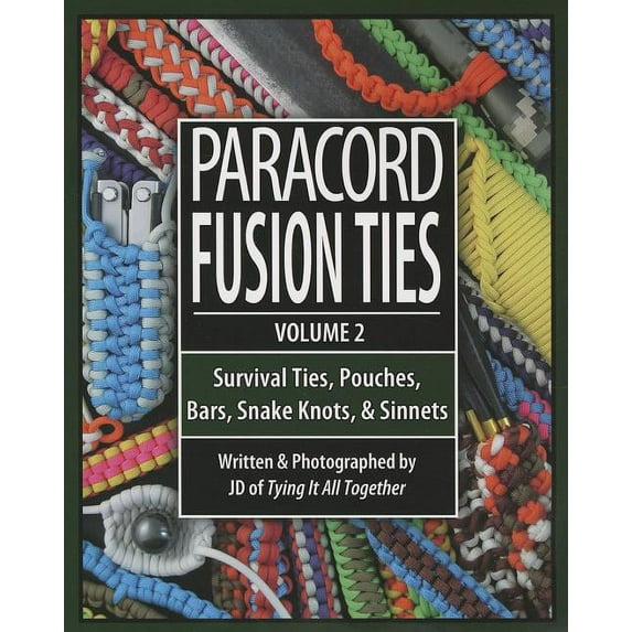 Paracord Fusion Ties : Survival Ties, Pouches, Bars, Snake Knots, & Sinnets