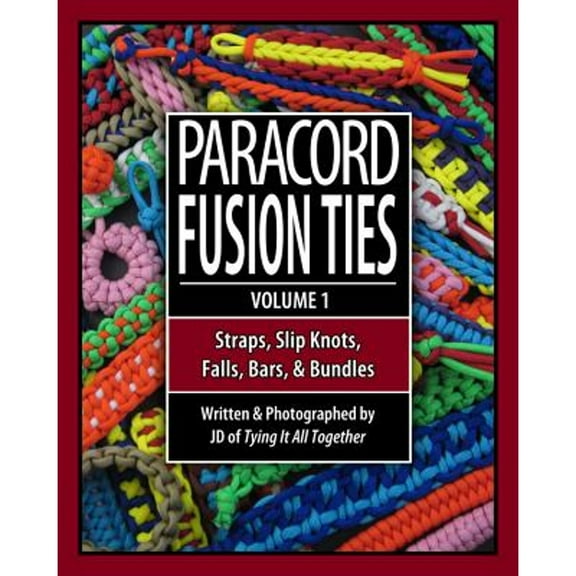 Pre-Owned Paracord Fusion Ties: Straps, Slip Knots, Falls, Bars & Bundles (Paperback) 098555780X 9780985557805