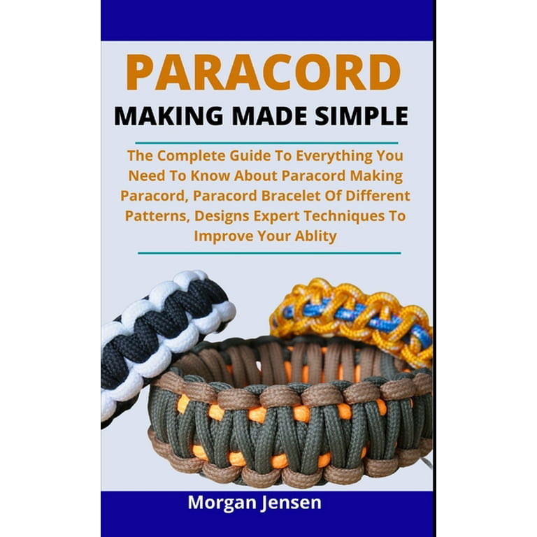 Paracord Making Made Simple : The Complete Guide On Everything You Need To  Know About Paracord Making, Paracord Bracelet Of Different Patterns