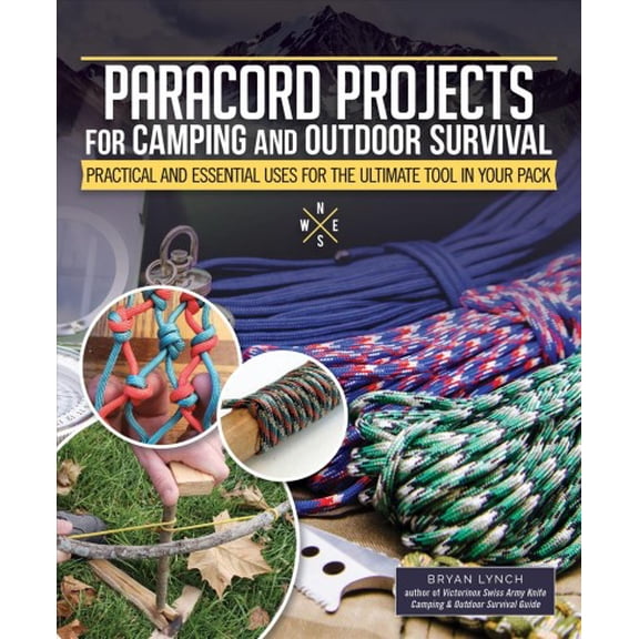 Pre-Owned Paracord Projects for Camping and Outdoor Survival: Practical and Essential Uses for the Ultimate Tool in Your Pack (Paperback) 1497100453 9781497100459