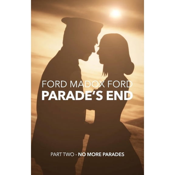 Parade's End Parade's End - Part Two - No More Parades, (Paperback)