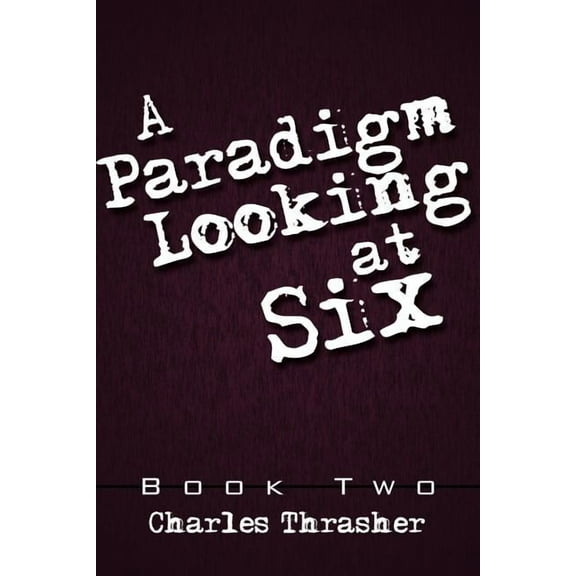 Paradigm Looking at Six : Book Two