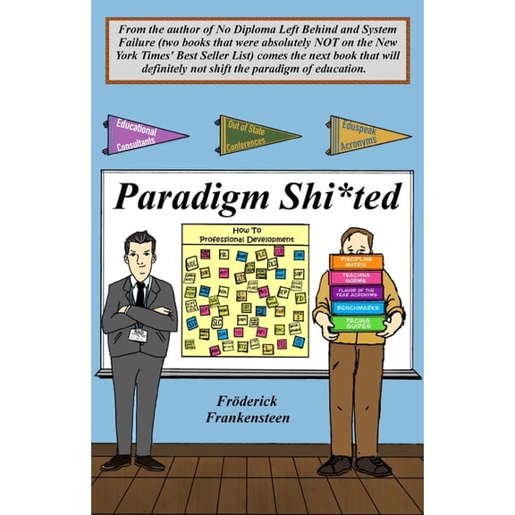 Paradigm Shi*ted : You couldn't make this stuff up if you tried... (Paperback)