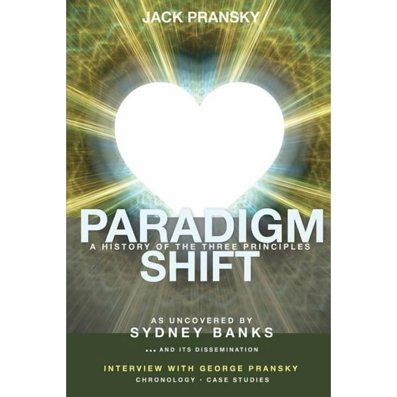 Paradigm Shift: A History of The Three Principles (Paperback)