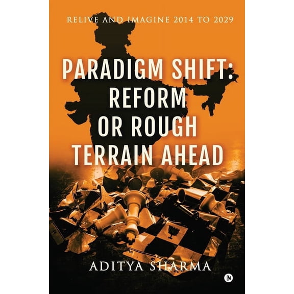 Paradigm Shift: Reform or Rough Terrain Ahead: Relive and imagine 2014 to 2029, (Paperback)