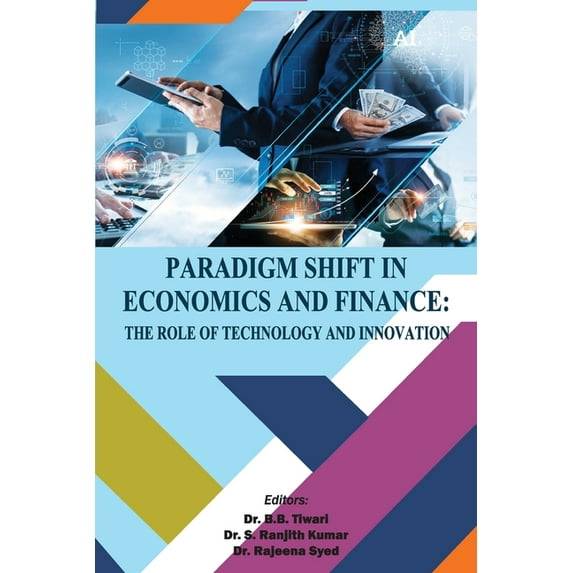 Paradigm Shift in Economics and Finance-The Role of Technology and Innovation, (Paperback)
