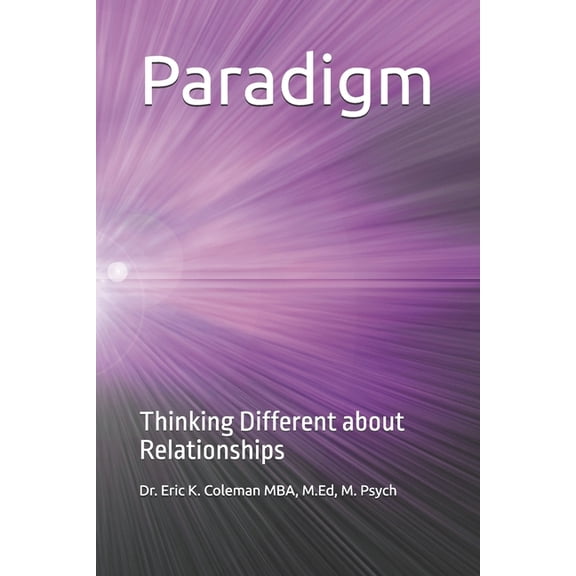Paradigm: Thinking Different about Relationships, (Paperback)