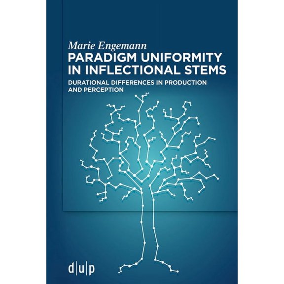 Paradigm Uniformity in Inflectional Stems: Durational Differences in Production and Perception, (Paperback)