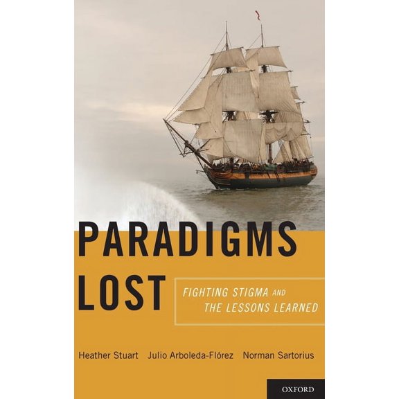 Paradigms Lost: Fighting Stigma and the Lessons Learned, (Hardcover)