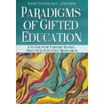 thumbnail image 1 of Paradigms of Gifted Education : A Guide for Theory-Based, Practice-Focused Research, 1 of 1