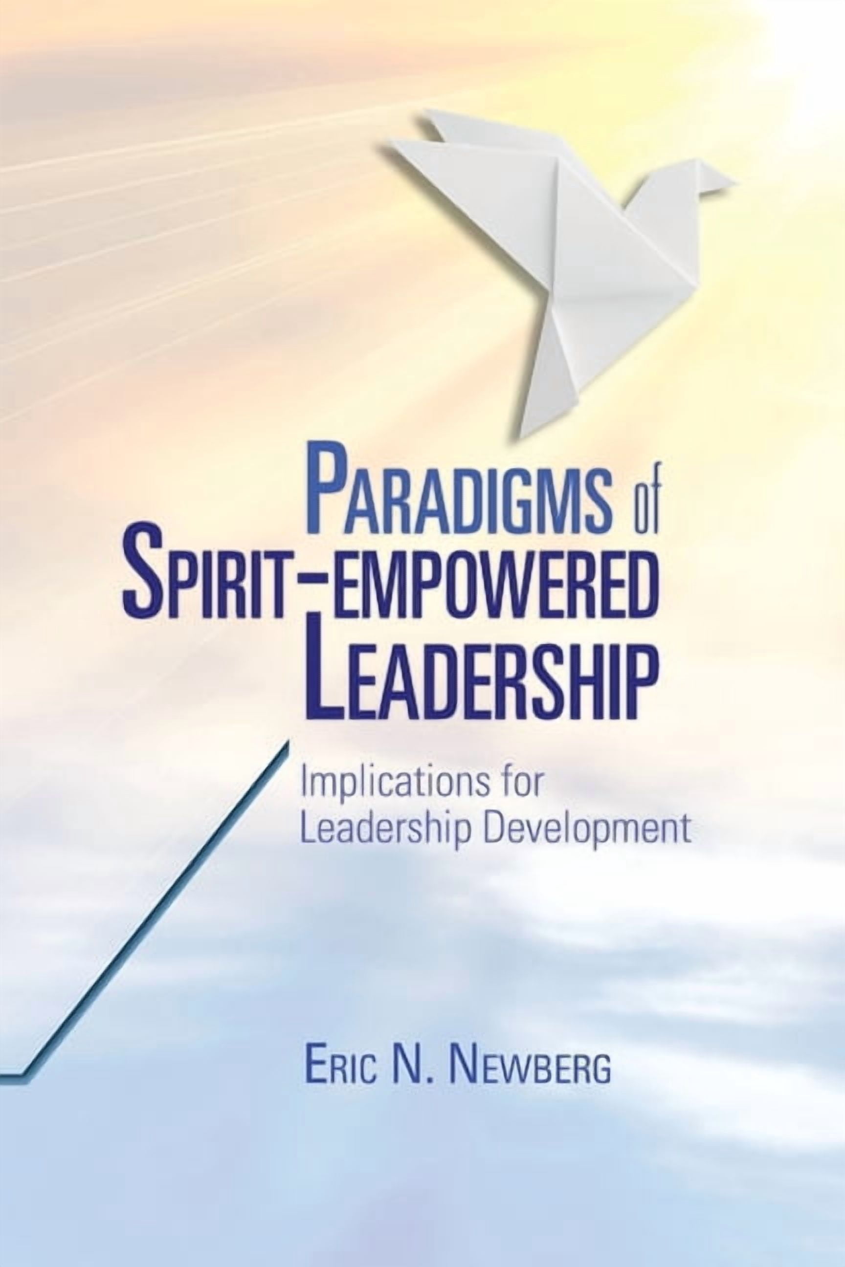 Paradigms of Spirit-Empowered Leadership, (Paperback)
