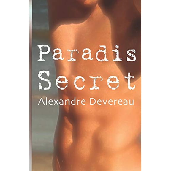 Paradis Secret French Edition Paperback 1730780237 9781730780233 Alexandre Devereau