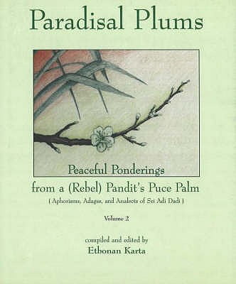Paradisal Plums - Peaceful Ponderings from a (Rebel) Pandit's Puce Palm V. 2 (Hardcover)