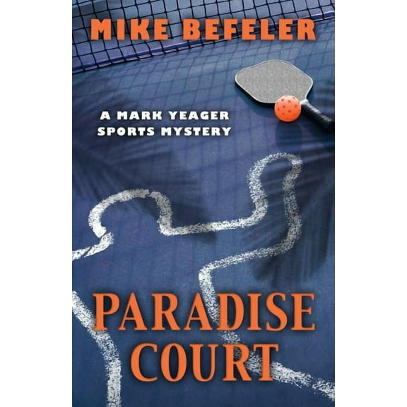 A Mark Yeager Sports Mystery Paradise Court, (Paperback)