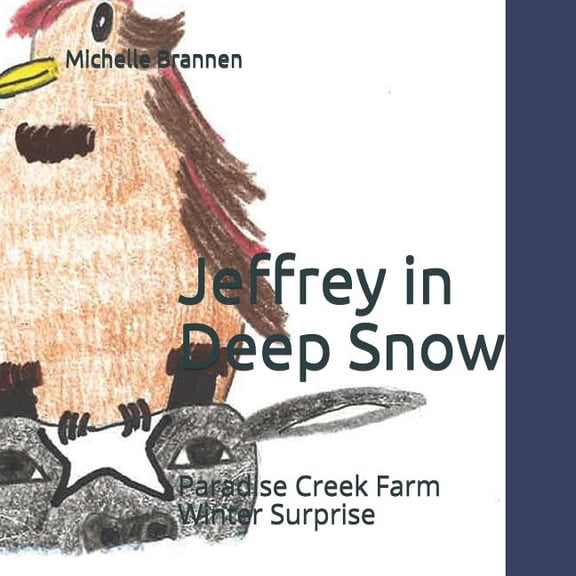 Paradise Creek Farm: Jeffrey in Deep Snow : Paradise Creek Farm: Winter Surprise (Series #2) (Paperback)