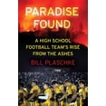 thumbnail image 1 of Paradise Found: A High School Football Team's Rise from the Ashes, (Hardcover), 1 of 1