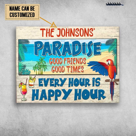 Paradise Good Friends, Good Times, Every Hour Is Happy Hour, Parrot Poster Customized Personalized NAME 16 x 24 Inch Poster