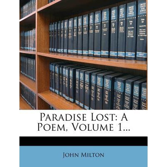 Paradise Lost: A Poem, Volume 1... Paperback