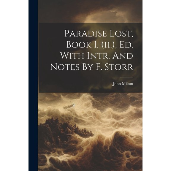 Paradise Lost, Book I. (ii.), Ed. With Intr. And Notes By F. Storr (Paperback)