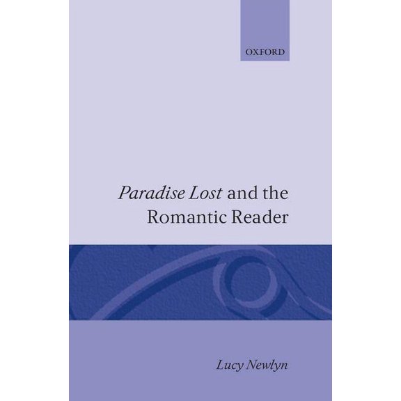 Paradise Lost and the Romantic Reader, (Hardcover)