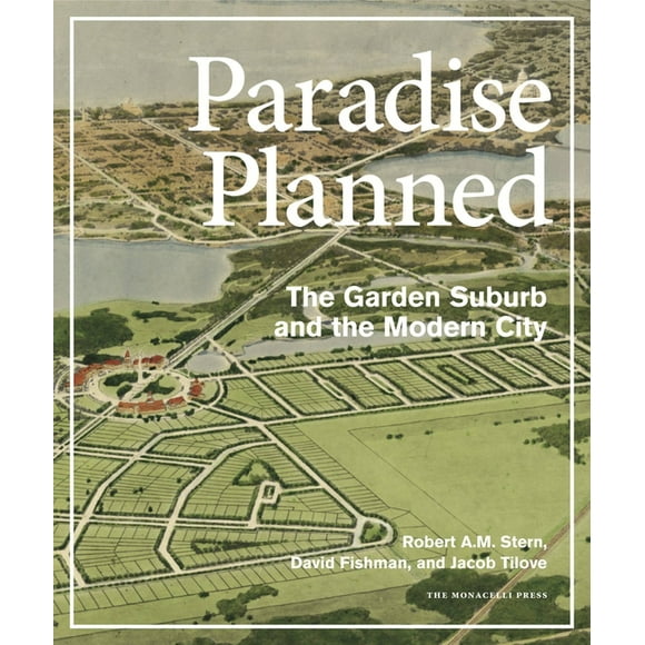 Paradise Planned : The Garden Suburb and the Modern City (Hardcover)