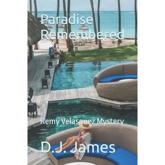 Paradise Remembered: Remy Velasquez Mystery (Paperback)