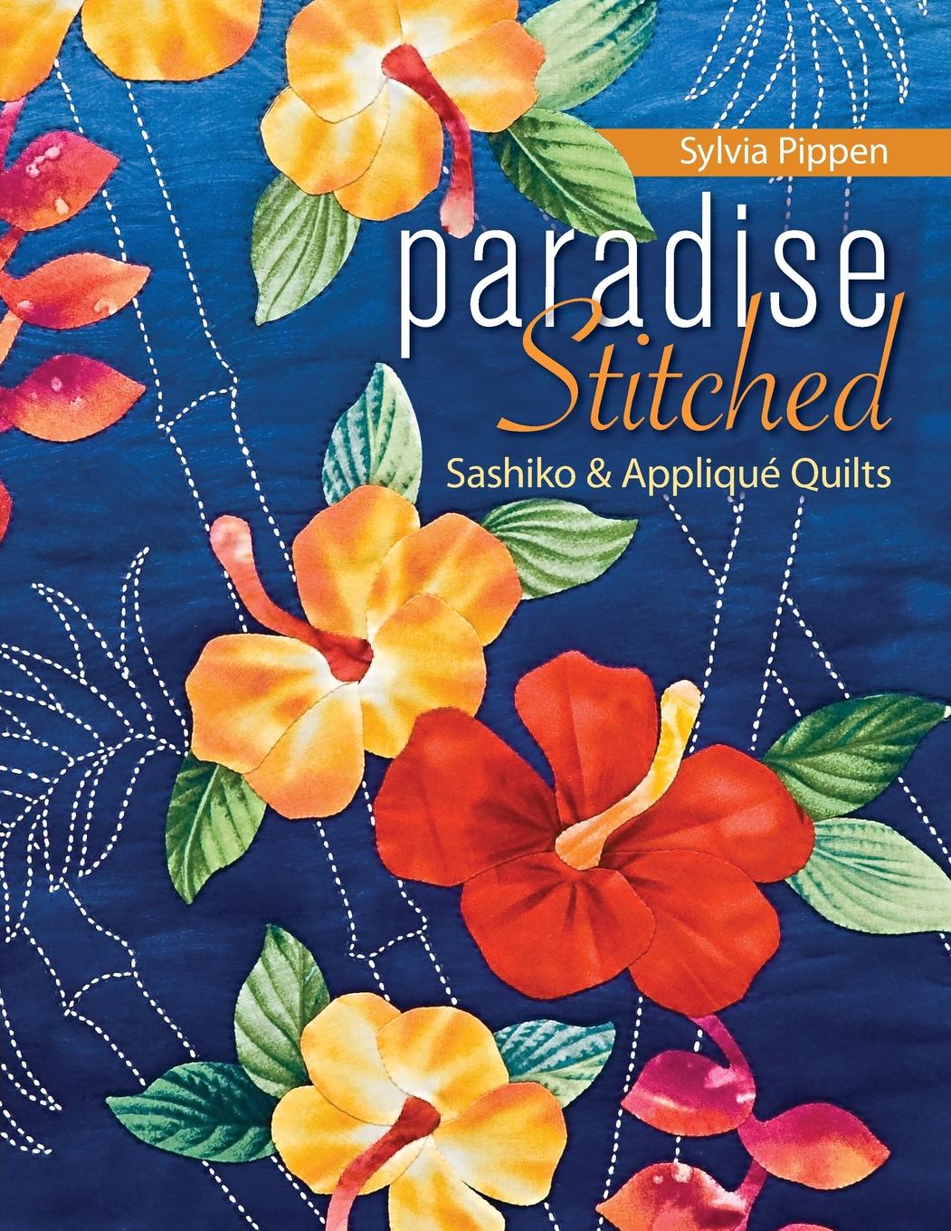 Paradise Stitched--Sashiko & Applique Quilts (Paperback) - image 1 of 1