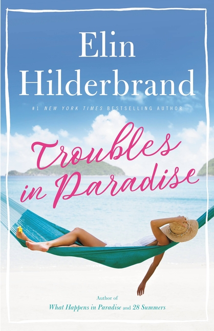ELIN HILDERBRAND Paradise: Troubles in Paradise (Series #3) (Hardcover)
