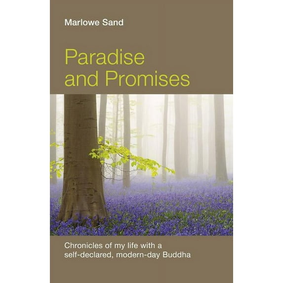 Paradise and Promises : Chronicles of My Life with a Self-Declared, Modern-Day Buddha (Paperback)