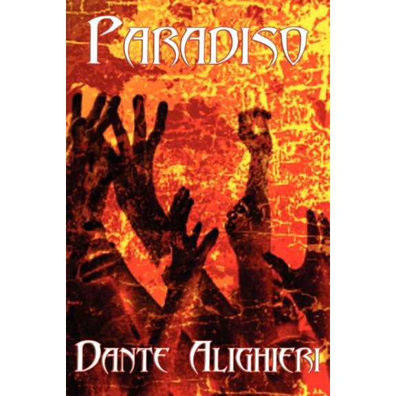 Paradiso: The Final Canticle of Dante's Divine Comedy, (Paperback)