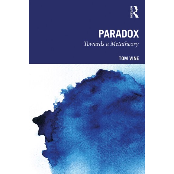 Paradox: Towards a Metatheory, (Paperback)