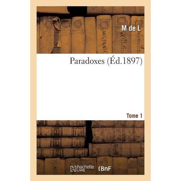 Paradoxes. Tome 1