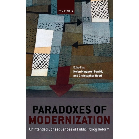 Paradoxes of Modernization: Unintended Consequences of Public Policy Reform, (Hardcover)