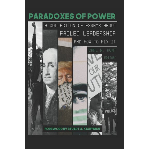 Paradoxes of Power: A Collection of Essays on Failed Leadership - and How to Fix It - (Paperback)