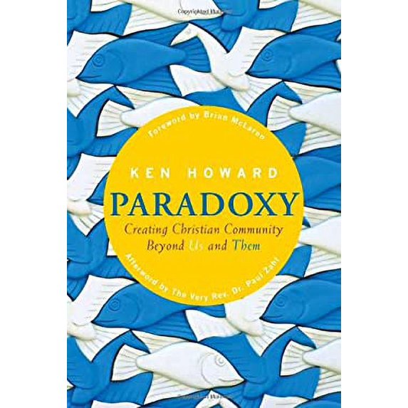 Pre-Owned Paradoxy: Creating Christian Community Beyond Us and Them (Paperback) by Ken Howard, Brian McLaren, Paul Zahl