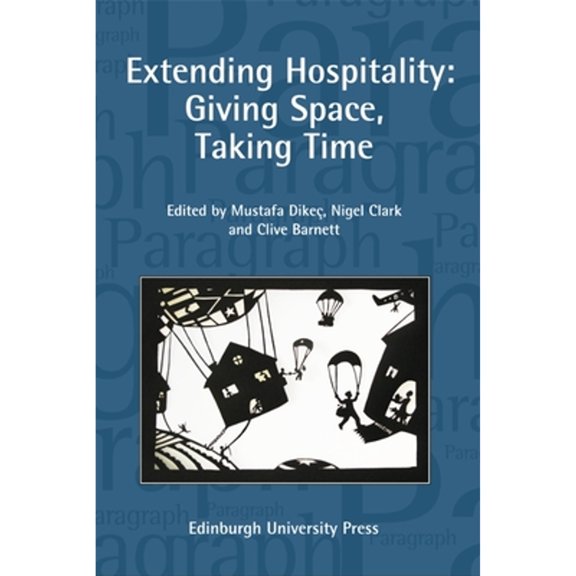 Pre-Owned Paragraph Special Issues: Extending Hospitality: Giving Space, Taking Time: Paragraph Volume 32 Number 1 (Paperback)
