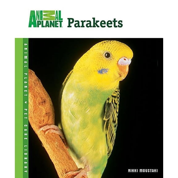 Animal Planet Pet Care Library: Parakeets (Hardcover)