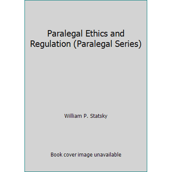 Pre-Owned Paralegal Ethics and Regulation (Paralegal Series) (Paperback) 0314012095 9780314012098