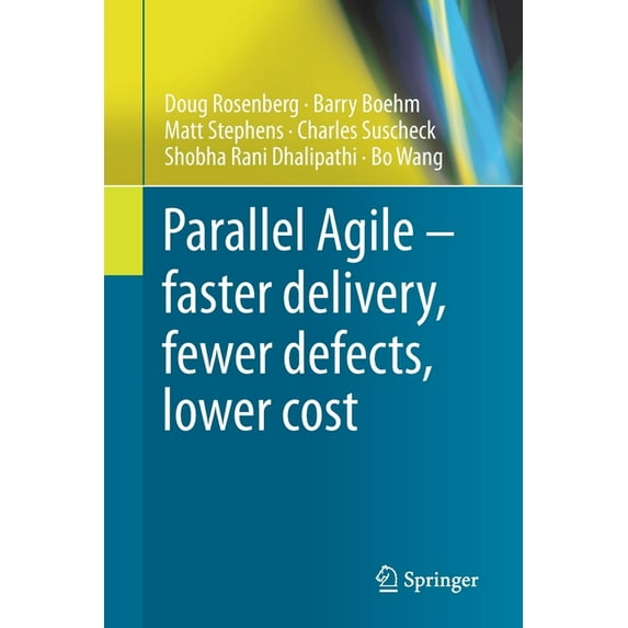 Parallel Agile - Faster Delivery, Fewer Defects, Lower Cost, (Paperback)