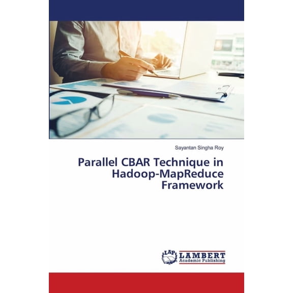 Parallel CBAR Technique in Hadoop-MapReduce Framework, (Paperback)
