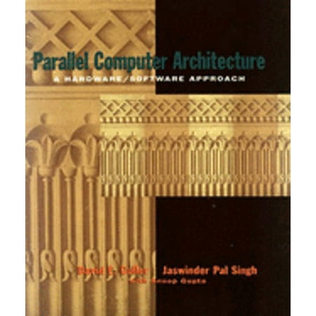 Pre-Owned Parallel Computer Architecture: A Hardware/Software Approach (Hardcover) 1558603433 9781558603431