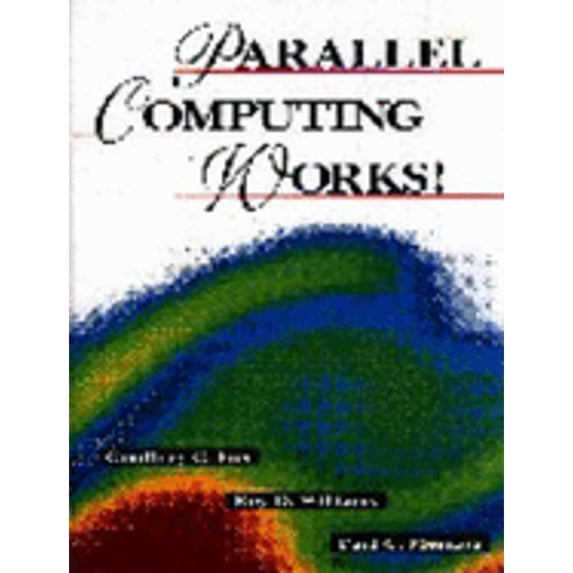 Pre-Owned Parallel Computing Works! (Hardcover) 1558602534 9781558602533