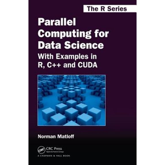 Pre-Owned Parallel Computing for Data Science (Chapman & Hall/CR ISBN 9781466587014