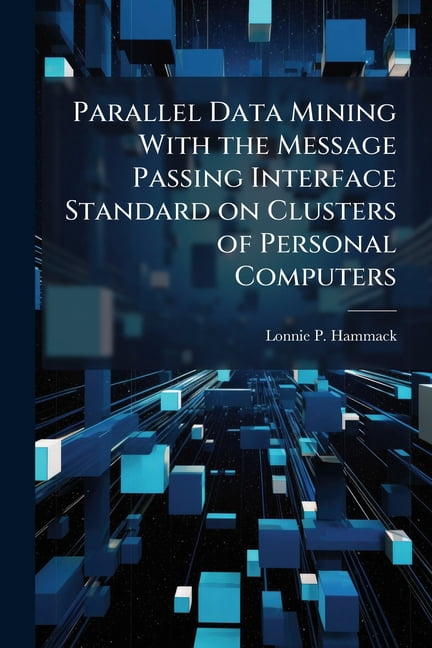 Parallel Data Mining With the Message Passing Interface Standard on ...